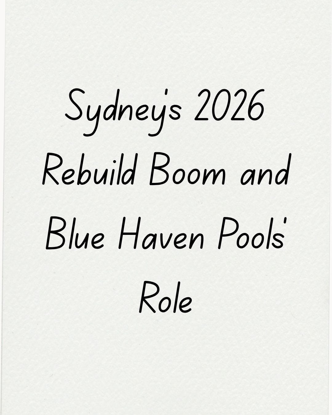 Sydney’s 2026 Rebuild Boom and Blue Haven Pools’ Role