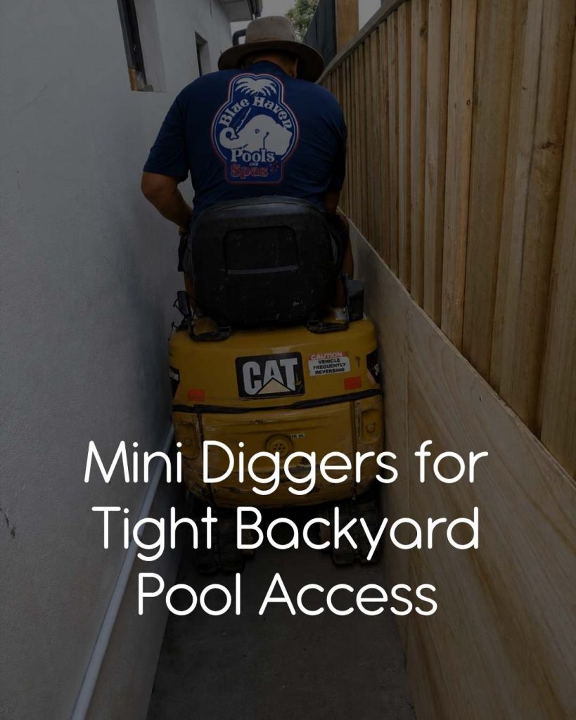 Mini Diggers for Tight Backyard Pool Access