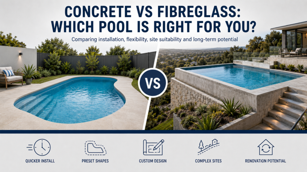 CONCRETE VS FIBREGLASS: WHICH POOL IS RIGHT FOR YOU?